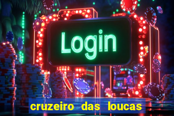 cruzeiro das loucas assistir gratis